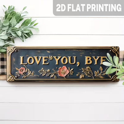 Love You Bye Sign Above Door Wall Decor for Home