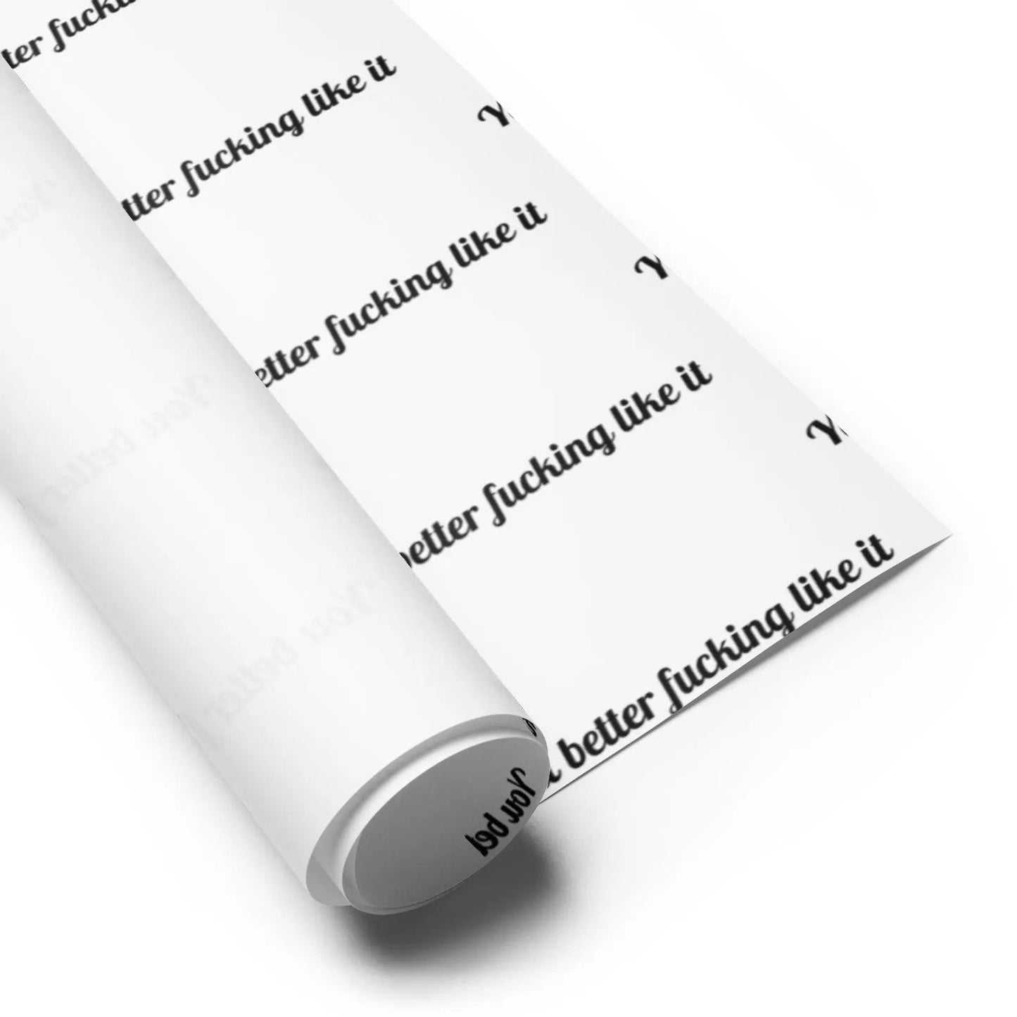 🎁"You Better Fucking Like It" Wrapping Paper🎄